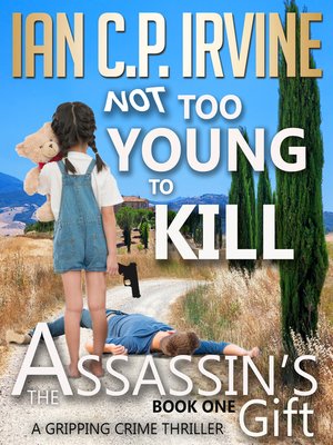 cover image of Not Too Young to Kill (The Assassin's Gift Book One)